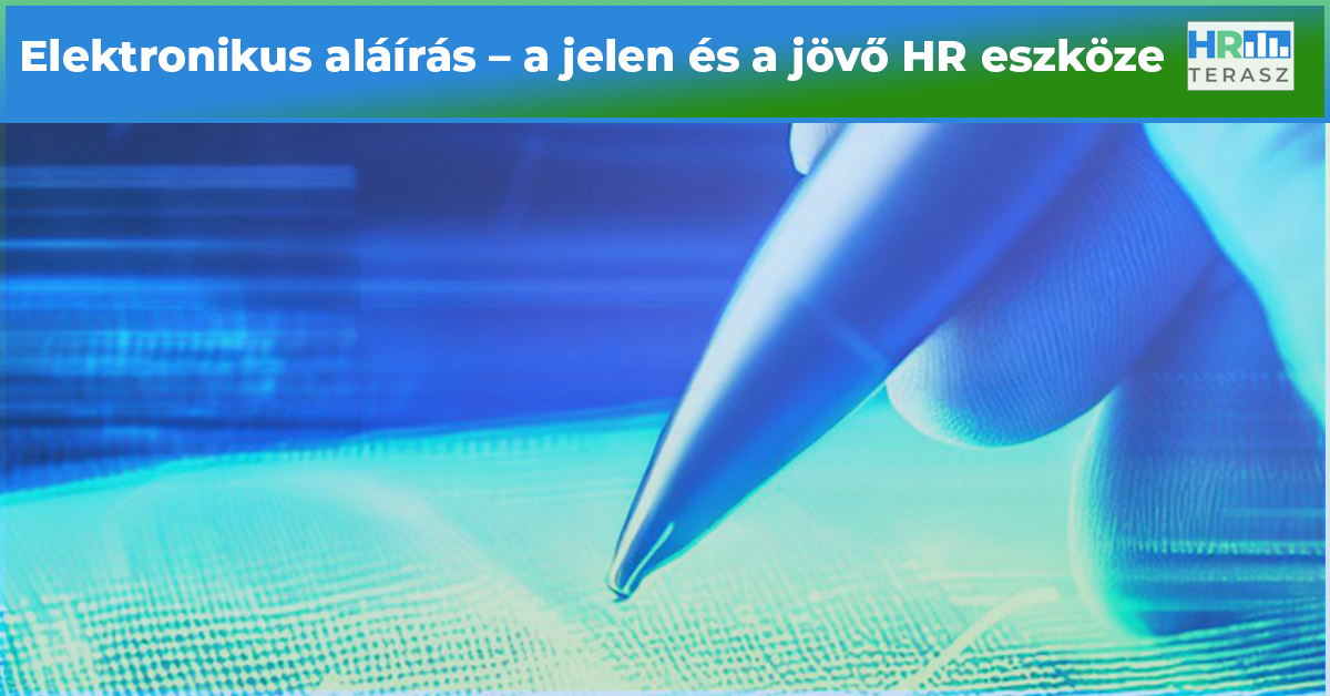 Elektronikus aláírás – a jelen és a jövő HR eszköze - HR Terasz