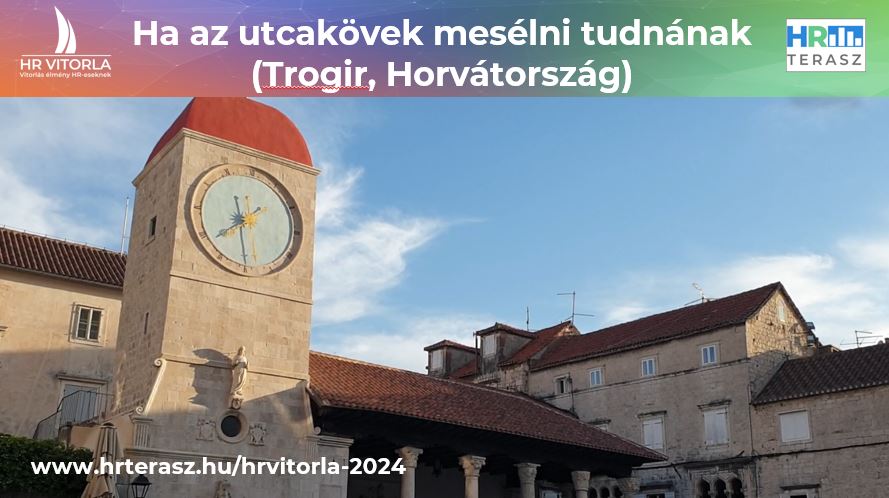 Ha az utcakövek mesélni tudnának (Trogir, Horvátország,)(4 rész, HR Vitorla 2024)  