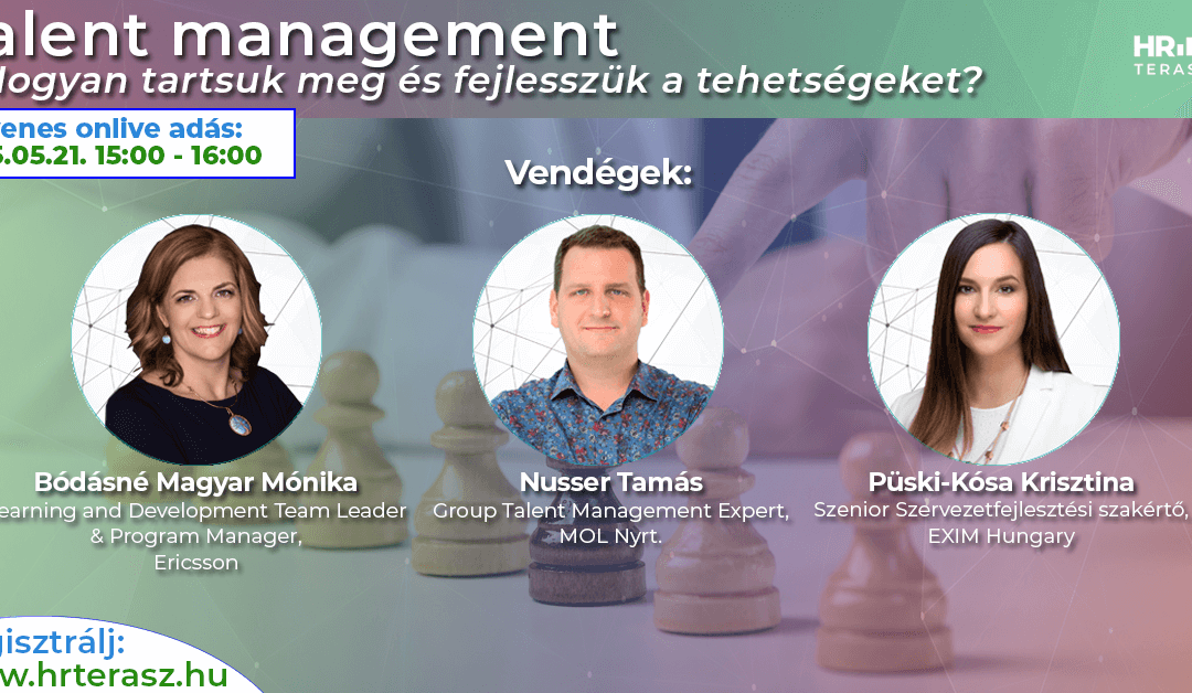 Talent management – Hogyan tartsuk meg és fejlesszük a tehetségeket?
