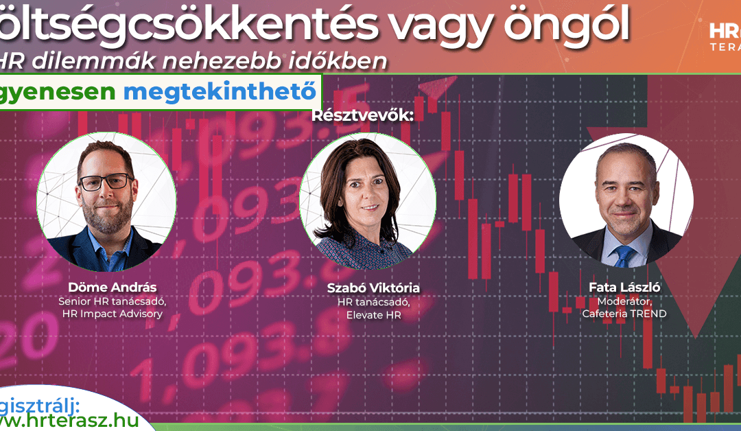 Költségcsökkentés vagy öngól – HR dilemmák nehezebb időkben