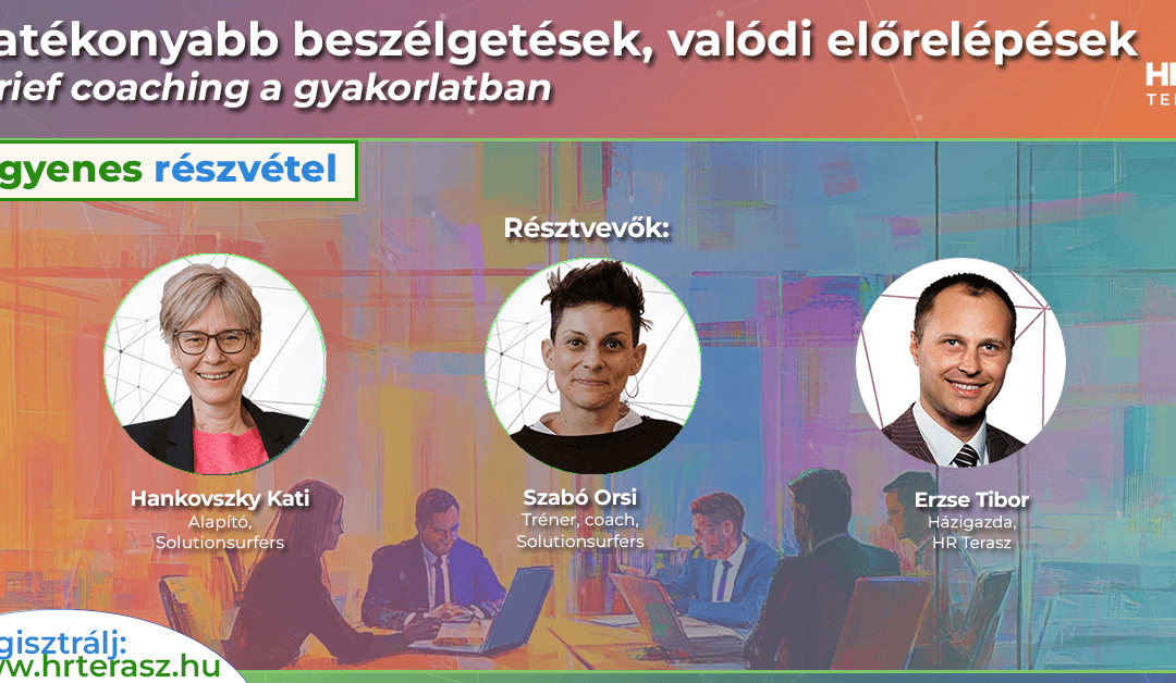 Hatékonyabb beszélgetések, valódi előrelépések– brief coaching a gyakorlatban