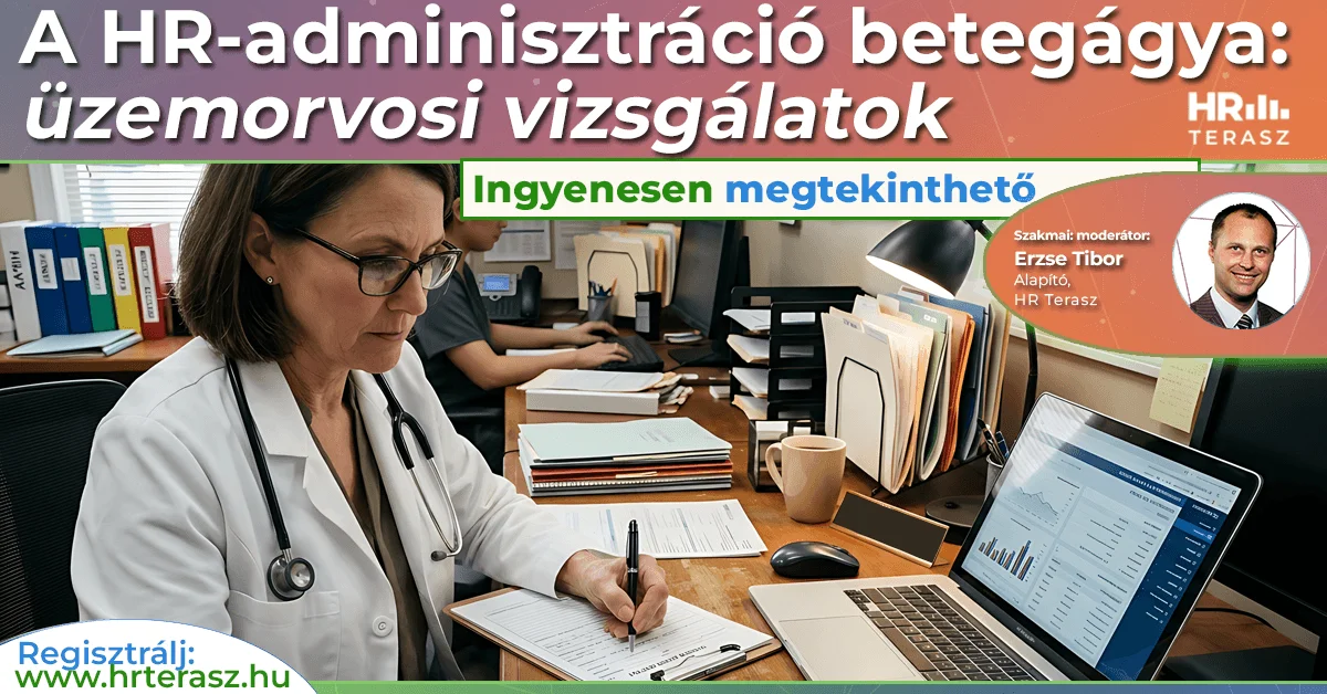 A HR-adminisztráció betegágya:üzemorvosi vizsgálatok -online adás a HR Teraszon